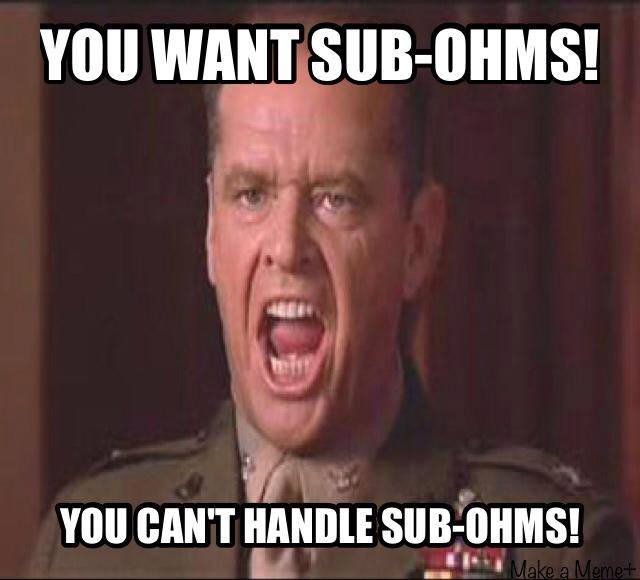 You can’t handle sub-ohms e-cig meme.
