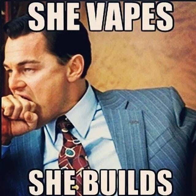 She vapes she builds Leo Dicaprio meme.