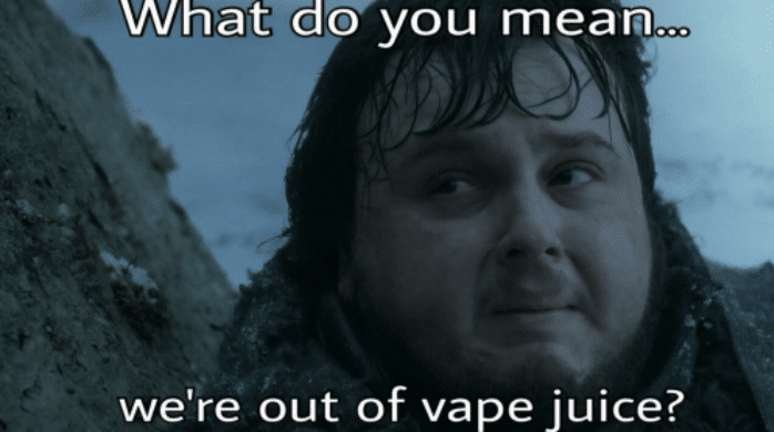 An image of Sam from GoT when he’s out of vape juice.
